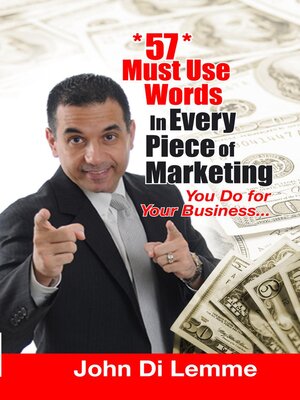 cover image of *57* Must Use Words in Every Piece of Marketing that You Do for Your Business